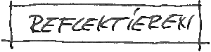 reflektieren - Gedanken