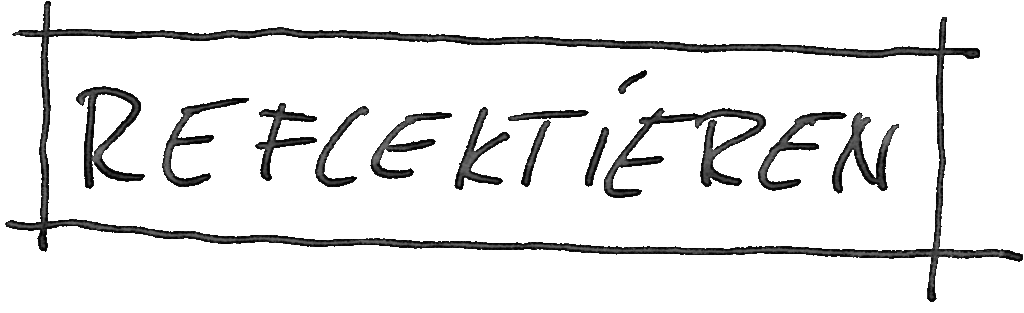 reflektieren - Gedanken